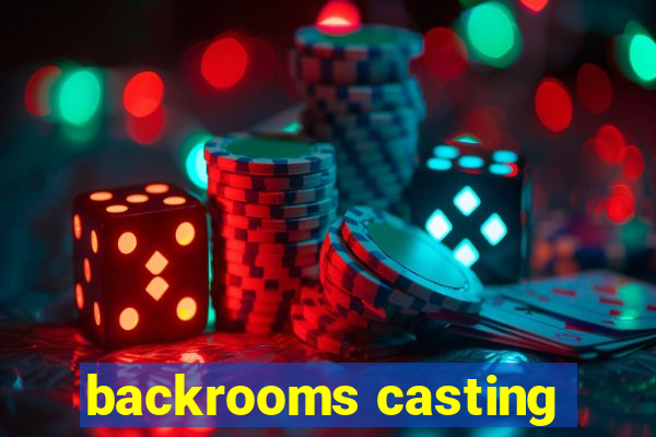 backrooms casting